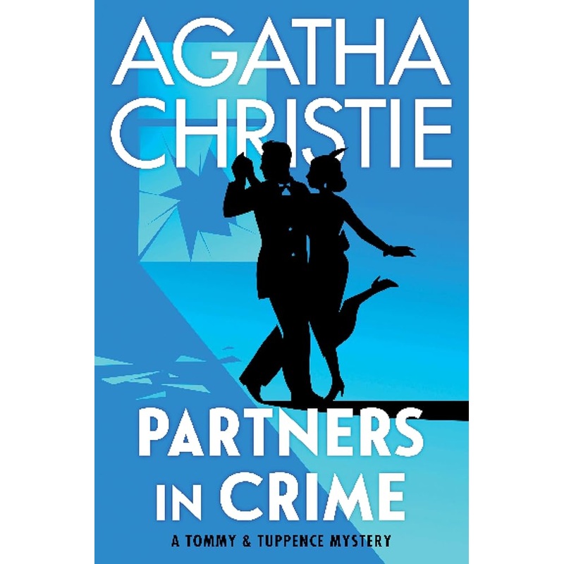 Partners in Crime: A Tommy and Tuppence Collection: The Official Authorized Edition: Agatha Christie’s cozy British mystery series featuring the witty … Beresford. (Tommy & Tuppence Mysteries, 2)