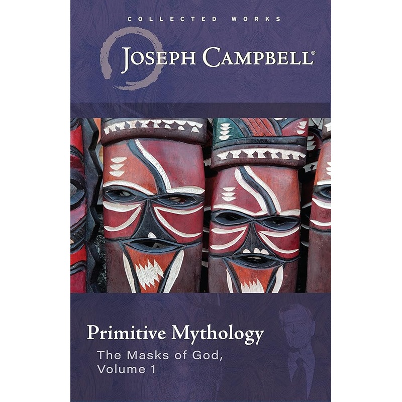 Primitive Mythology (The Masks of God, Volume 1)