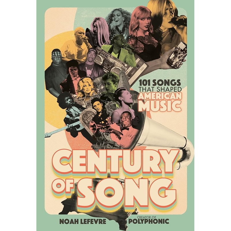 Century of Song: 101 Songs that Shaped American Music