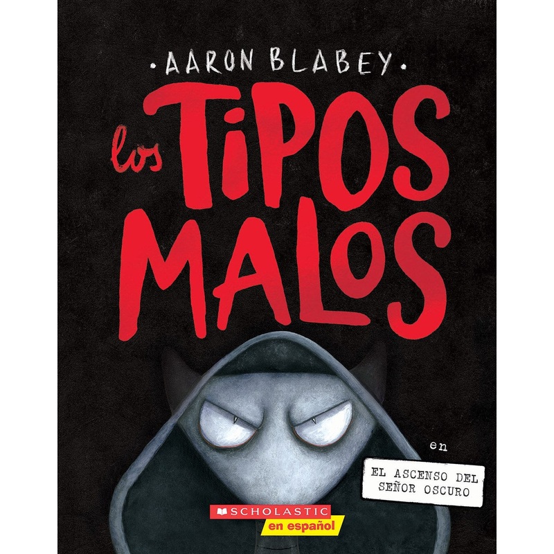 Los tipos malos en el ascenso del Seor Oscuro (Los Tipos Malos #11)