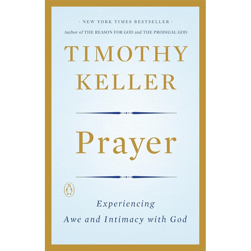 Prayer: Experiencing Awe and Intimacy with God Paperback