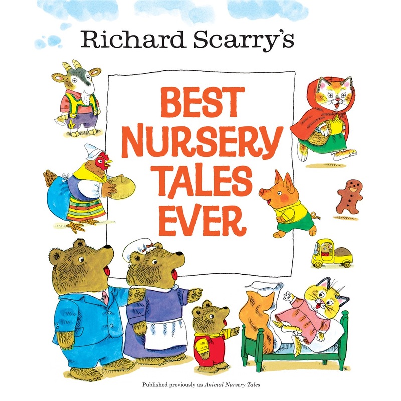 Richard Scarry’s best Nursery Tales Ever