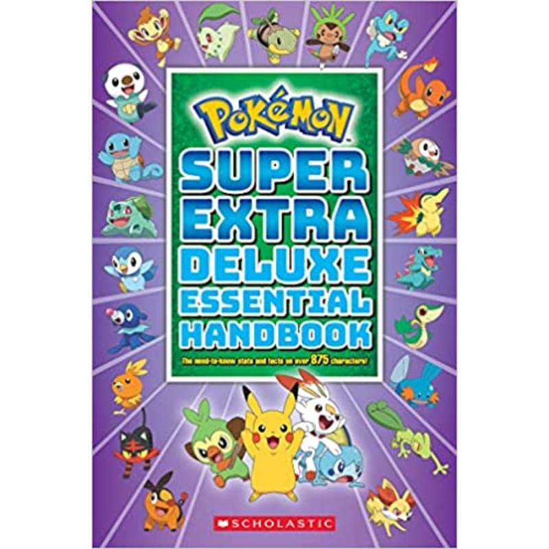 Super Extra Deluxe Essential Handbook (Pokmon): The Need-to-Know Stats and Facts on Over 875 Characters