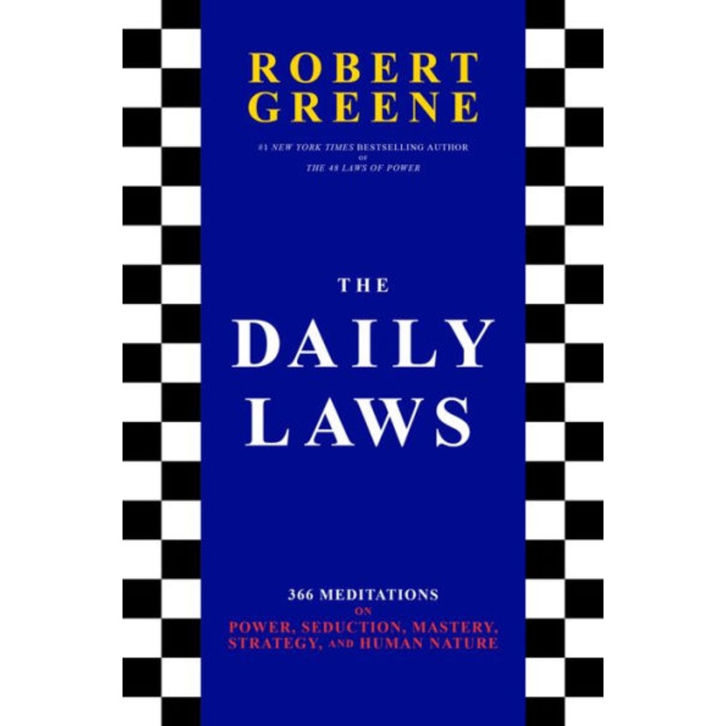 The Daily Laws: 366 Meditations on Power, Seduction, Mastery, Strategy, and Human Nature Hardcover