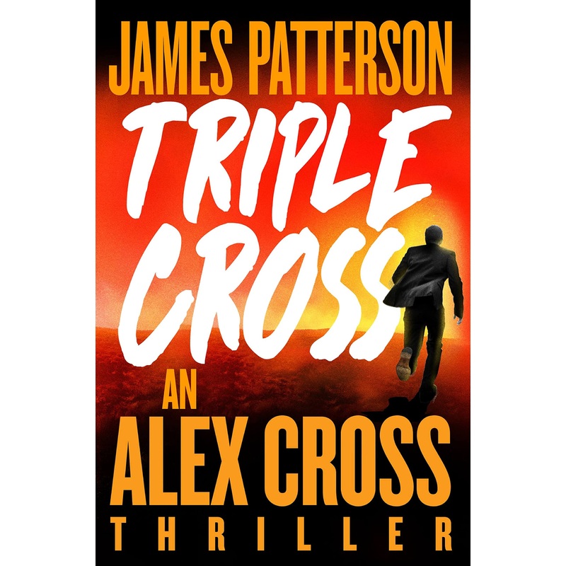 Triple Cross: The Greatest Alex Cross Thriller Since Kiss the Girls Hardcover