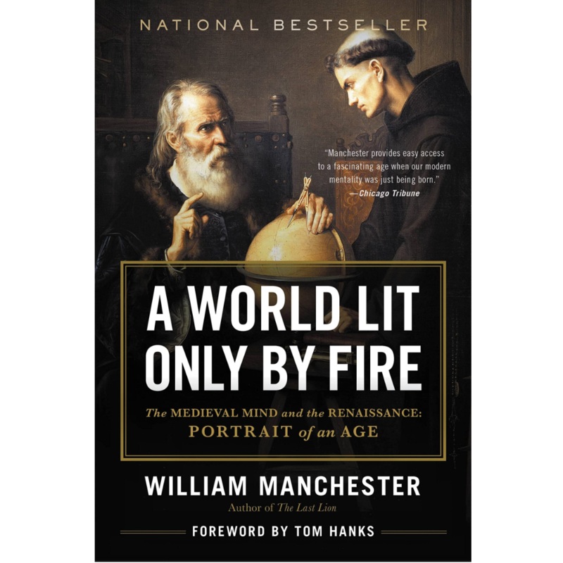 A World Lit Only by Fire: The Medieval Mind and the Renaissance: Portrait of an Age