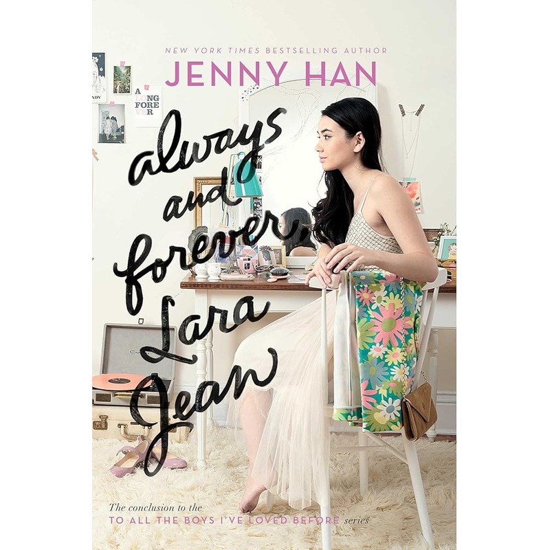 Always and Forever, Lara Jean (3) (To All the Boys I’ve Loved Before)