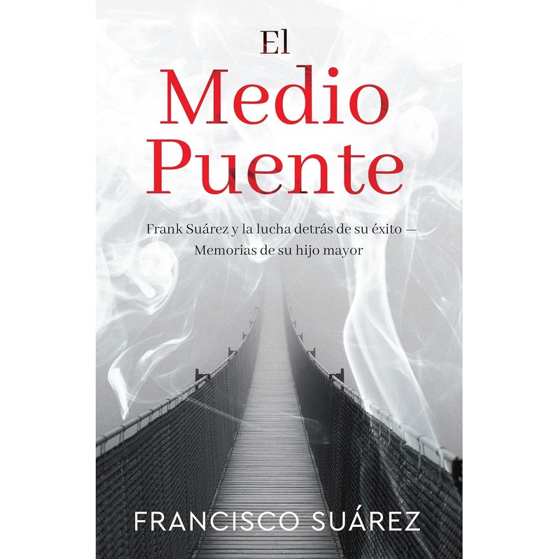 El Medio Puente: Frank Surez y la Lucha Detrs de Su xito