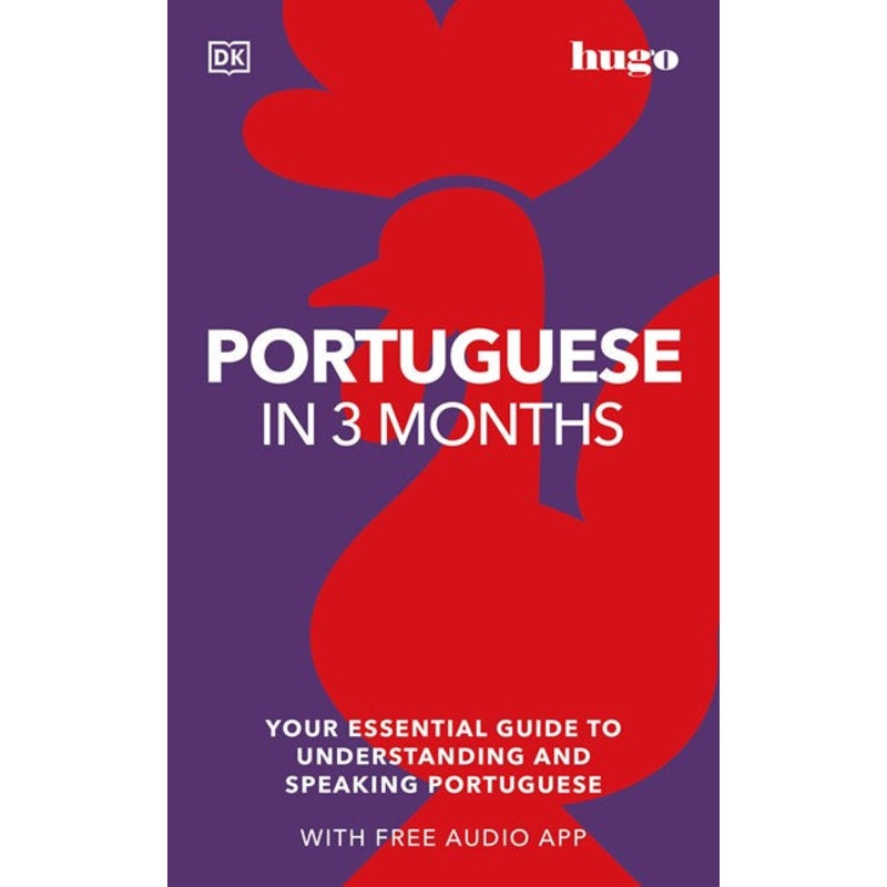 Portuguese in 3 Months with Free Audio App : Your Essential Guide to Understanding and Speaking Portuguese