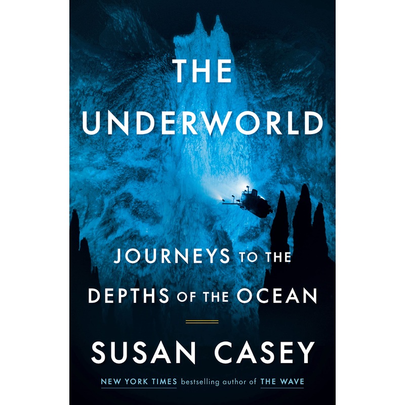 The Underworld: Journeys to the Depths of the Ocean Hardcover