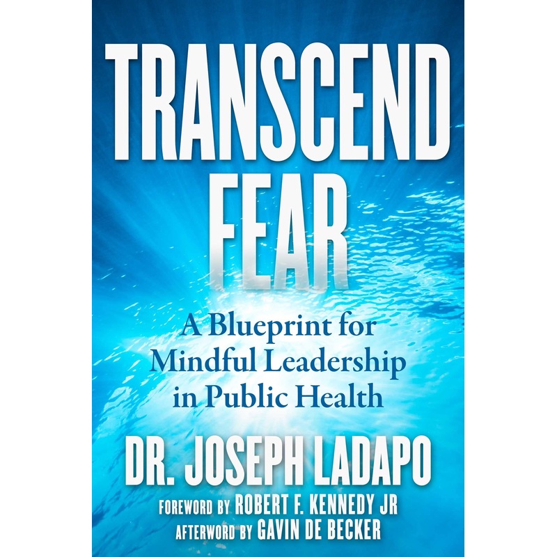 Transcend Fear: A Blueprint for Mindful Leadership in Public Health – Backorder Hardcover